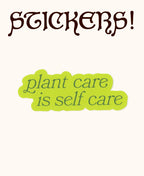 Plant Care Is Self Care Sticker